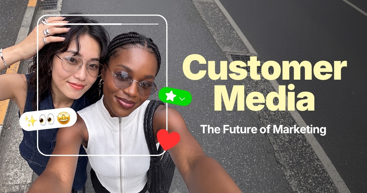 Two friends taking a street selfie framed as an Instagram post with reaction stickers, under the headline Customer Media: The Future of Marketing