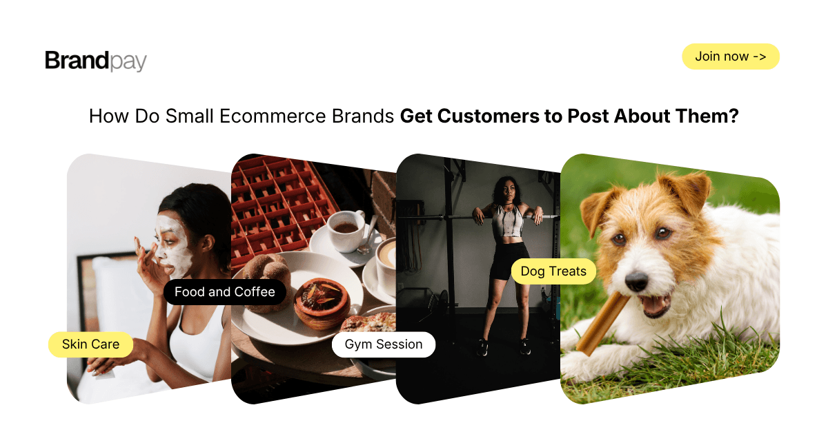 How Do Small Ecommerce Brands Get Customers to Post About Them?